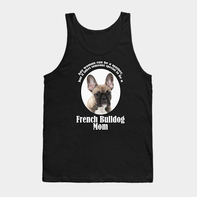 Frenchie Mom Tank Top by You Had Me At Woof